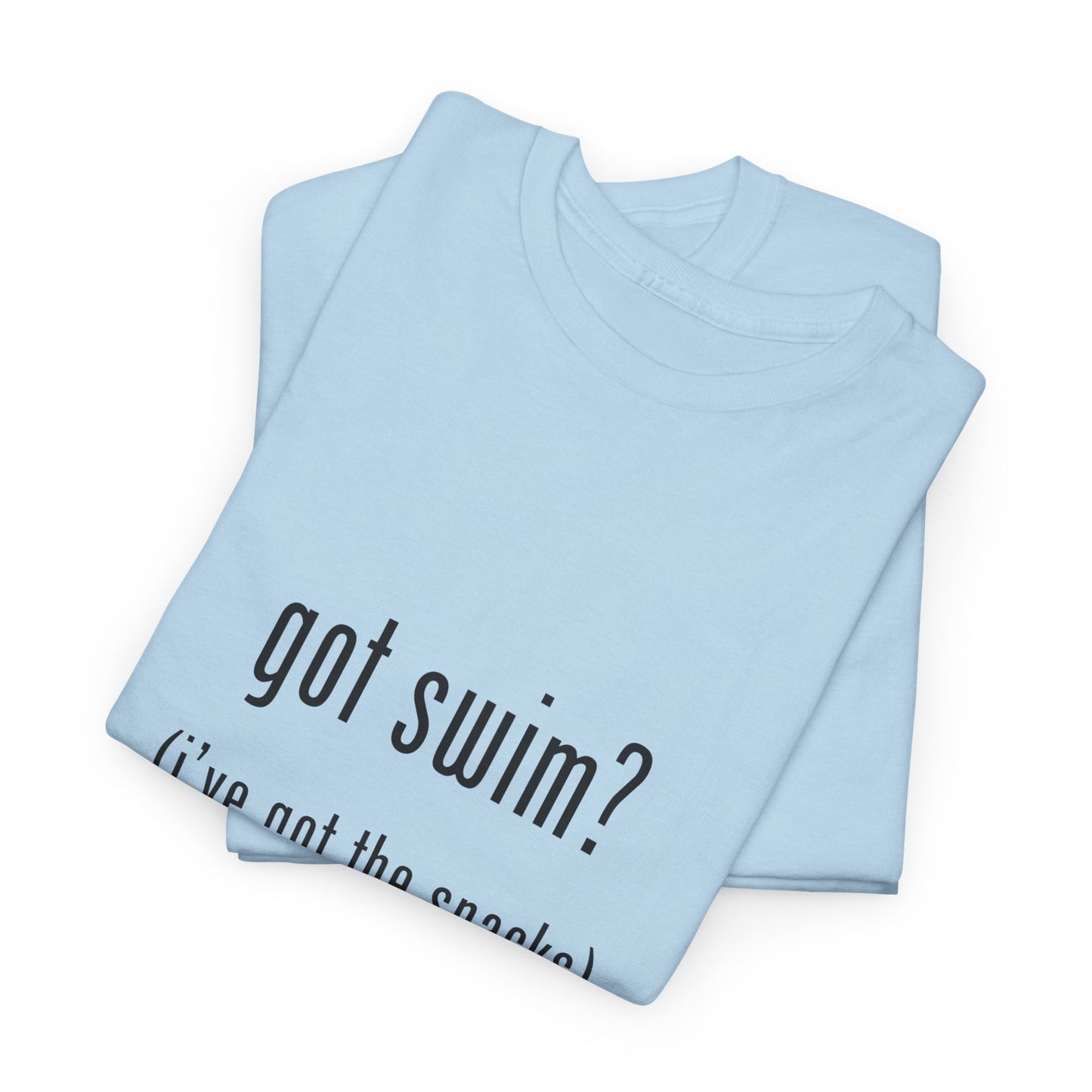 Got Swim?: Cotton Unisex Tee