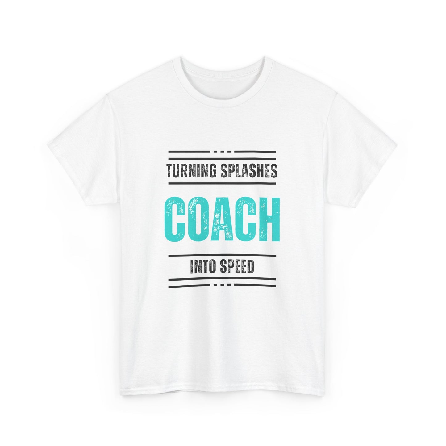 Coach: Turning Splashes into Speed: Cotton Unisex Tee
