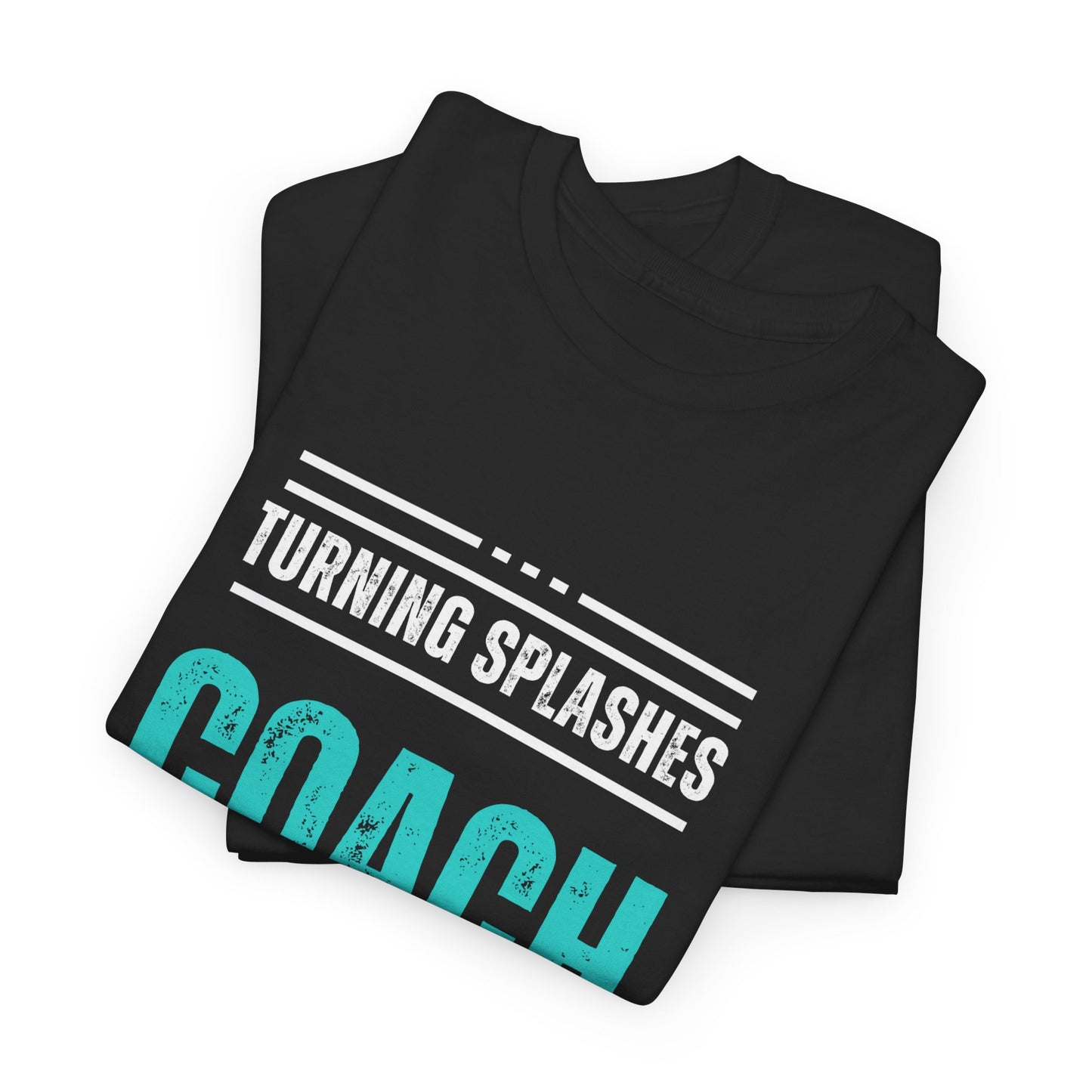 Coach: Turning Splashes into Speed: Cotton Unisex Tee