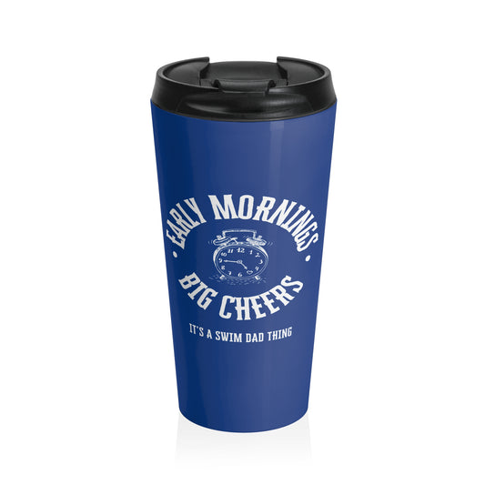 Swim Dad Early Mornings: Blue Stainless Steel Travel Mug