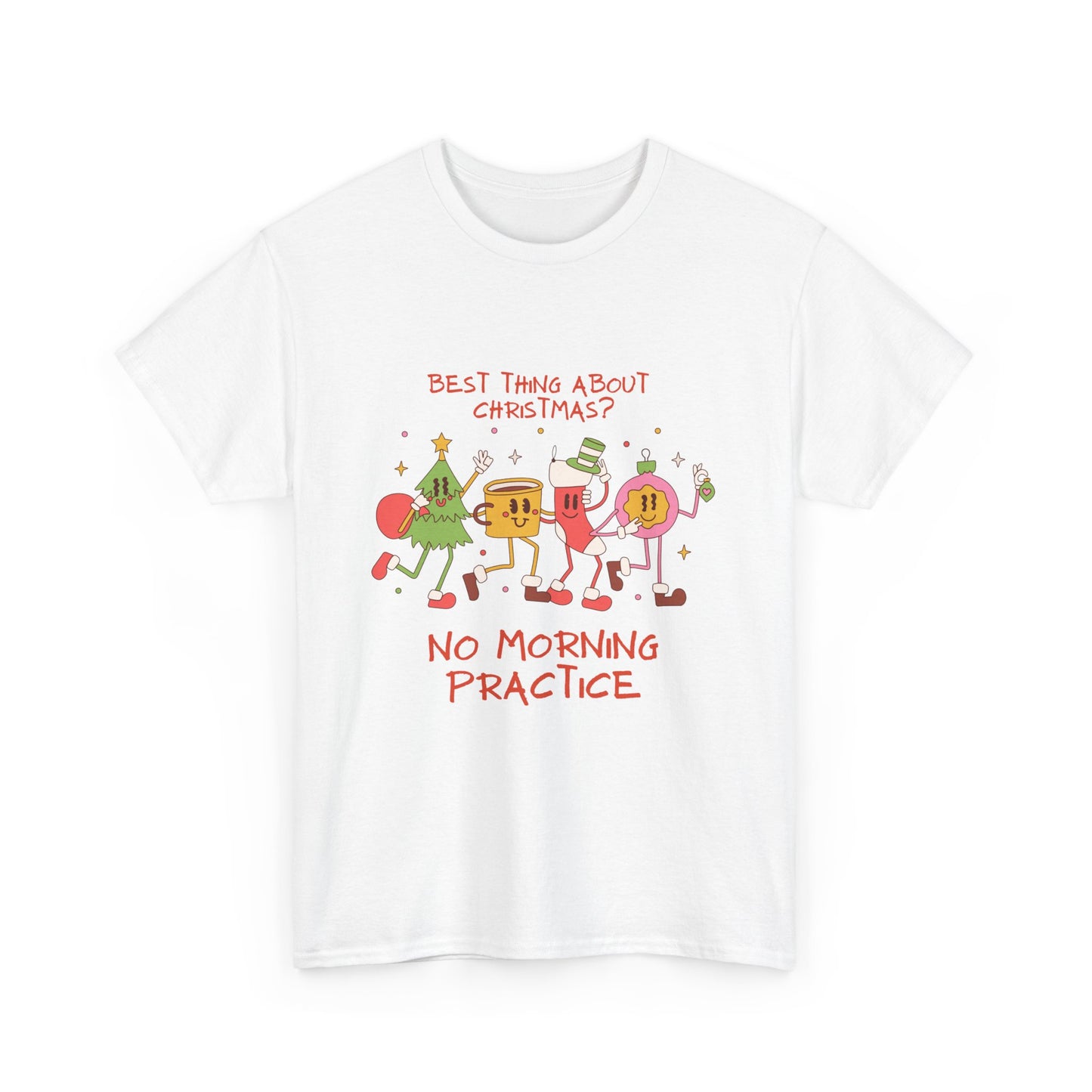 Best Thing About Christmas? No Morning Practice: Cotton Unisex Tee