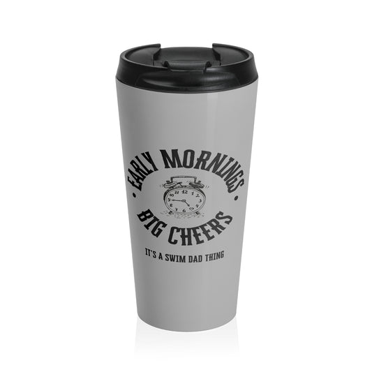 Swim Dad Early Mornings: Gray Stainless Steel Travel Mug