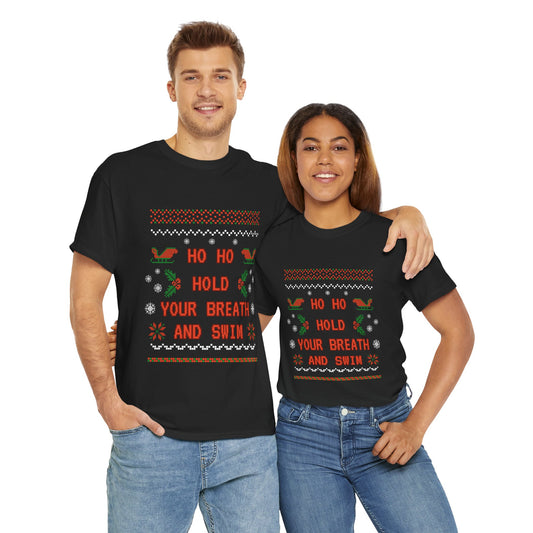 Ho Ho Hold Your Breath and Swim: Cotton Unisex Tee