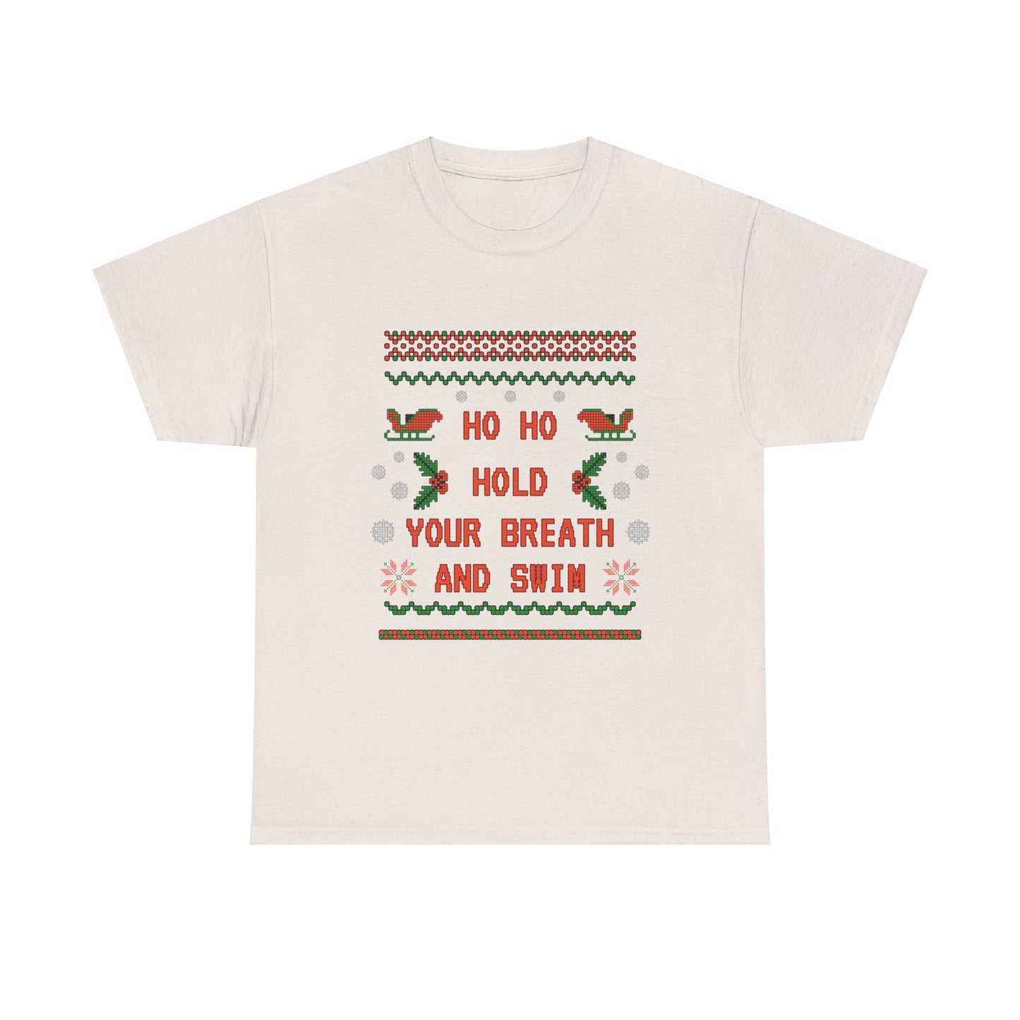 Ho Ho Hold Your Breath and Swim: Cotton Unisex Tee