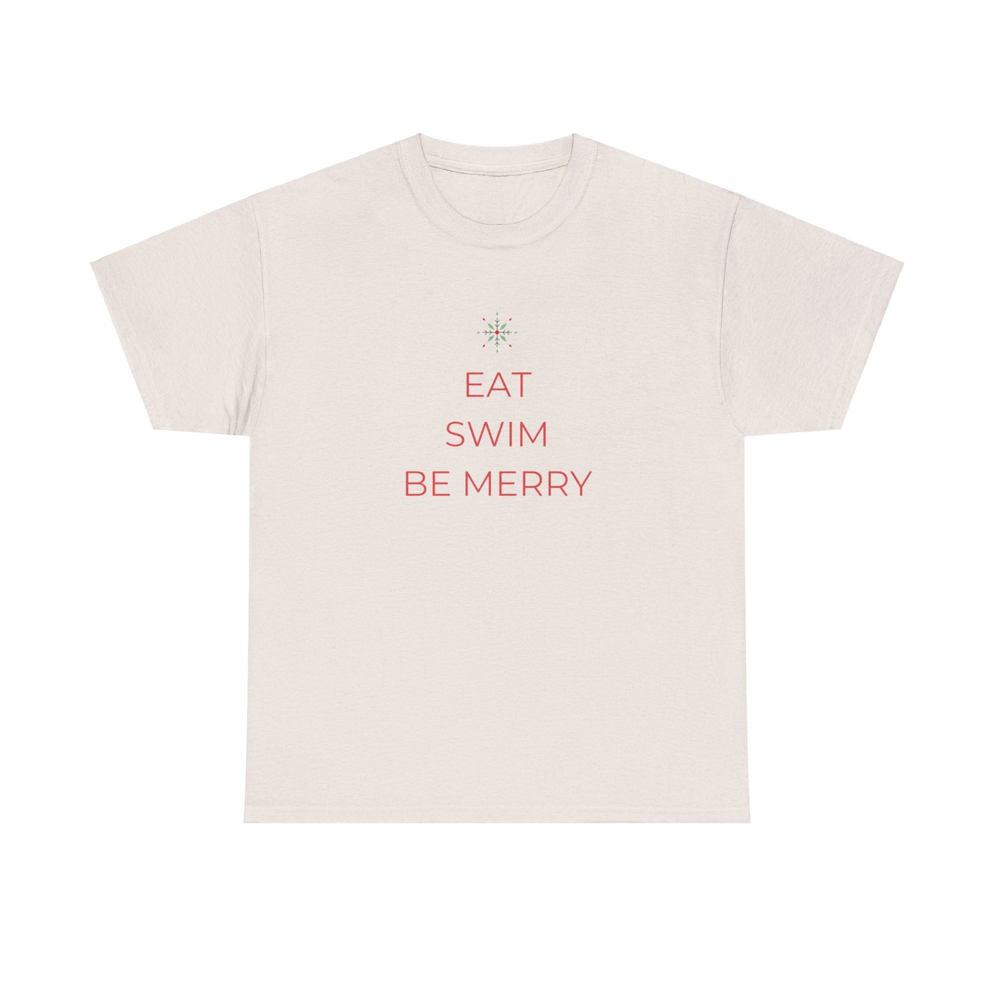 Eat Swim Be Merry: Cotton Unisex Tee