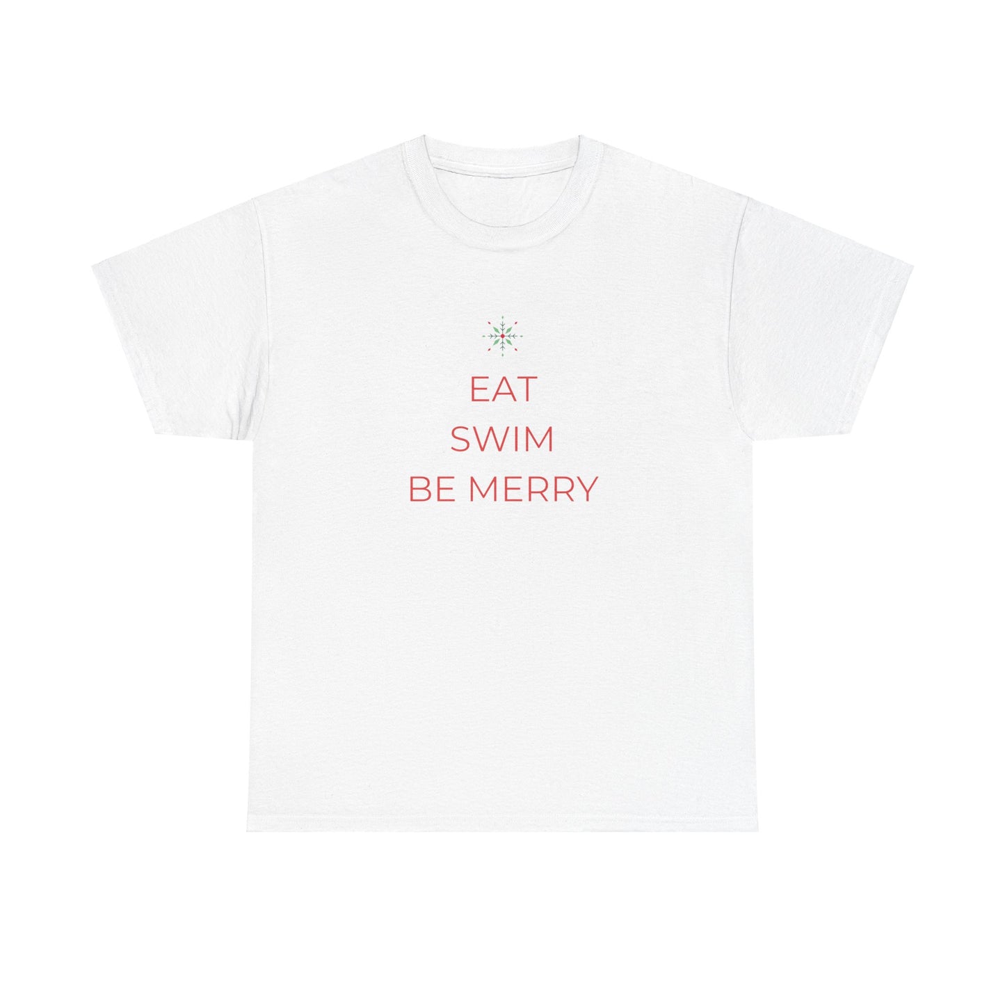 Eat Swim Be Merry: Cotton Unisex Tee