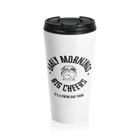 Swim Dad Early Mornings: White Stainless Steel Travel Mug