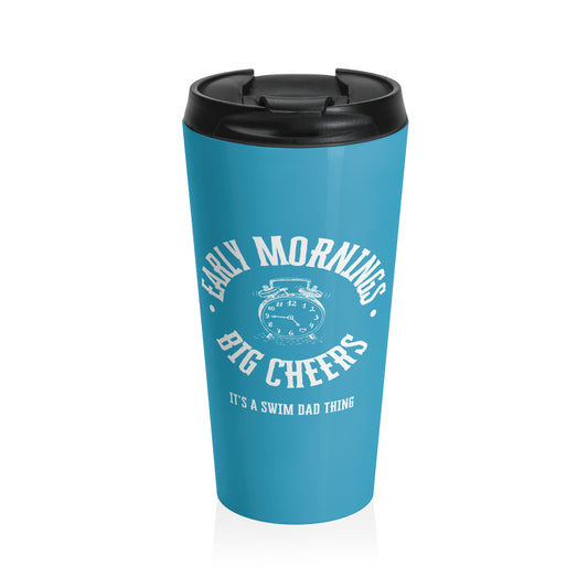 Swim Dad Early Mornings: Turquoise Stainless Steel Travel Mug