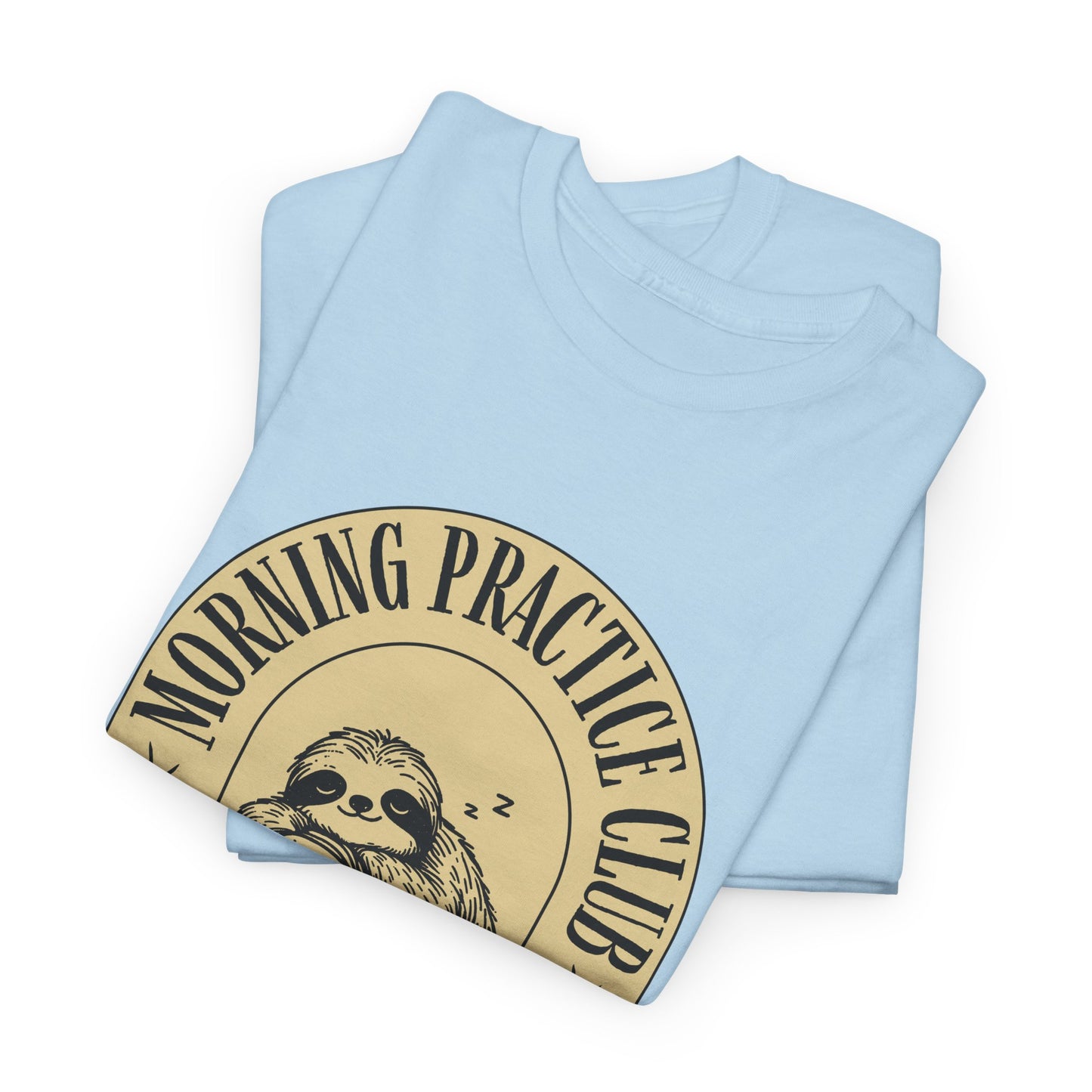 Morning Practice Club Honored Member (Sloth Edition): Cotton Unisex Tee